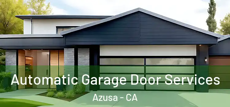  Automatic Garage Door Services Azusa - CA