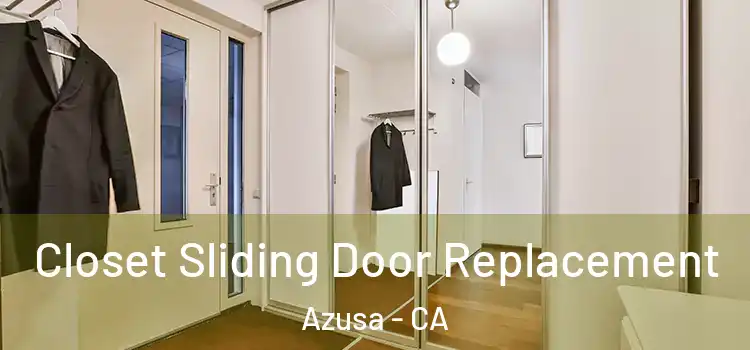 Closet Sliding Door Replacement Azusa - CA