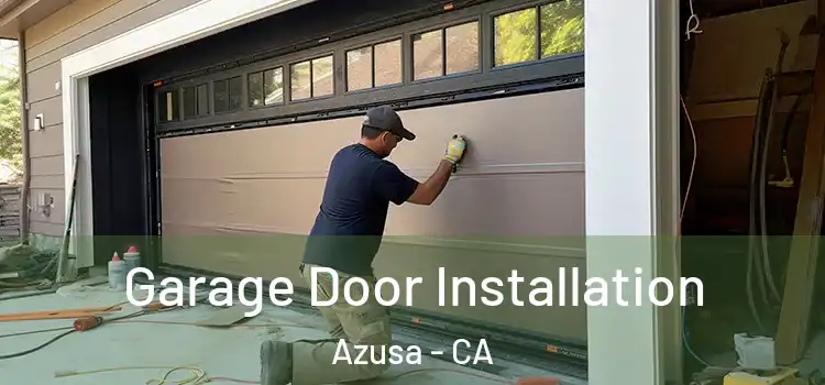  Garage Door Installation Azusa - CA