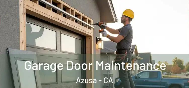 Garage Door Maintenance Azusa - CA