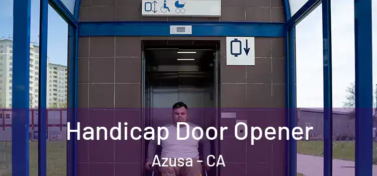 Handicap Door Opener Azusa - CA