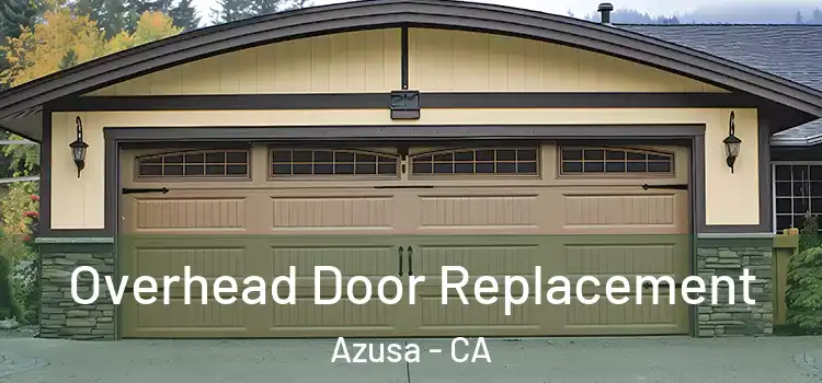  Overhead Door Replacement Azusa - CA