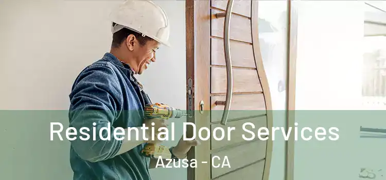 Residential Door Services Azusa - CA