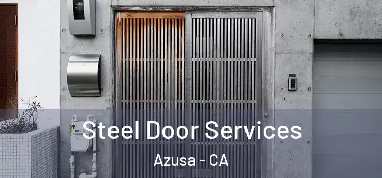 Steel Door Services Azusa - CA